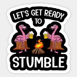 Flamingo Let_s Get Ready To Stumble Funny Sticker